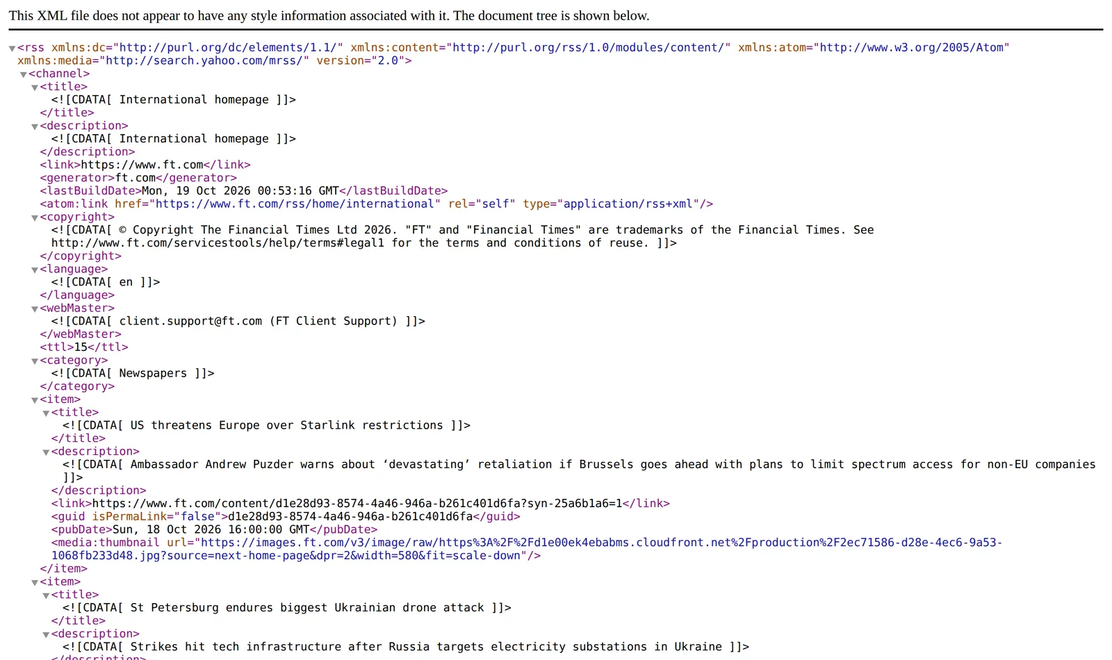 The Financial Times international RSS feed in Chrome, showing the FT copyright notice, a ttl of 15 and a first item headlined US threatens Europe over Starlink restrictions with a one-sentence standfirst and a thumbnail